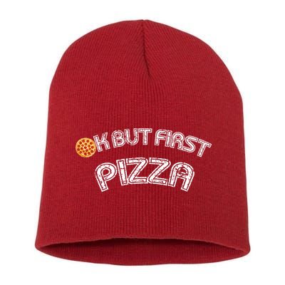 Ok But First Pizza Funny Pizza Lover Short Acrylic Beanie