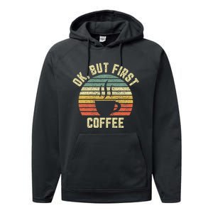 Ok But First Coffee Funny Coffee Lover Performance Fleece Hoodie