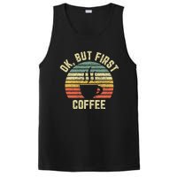 Ok But First Coffee Funny Coffee Lover PosiCharge Competitor Tank