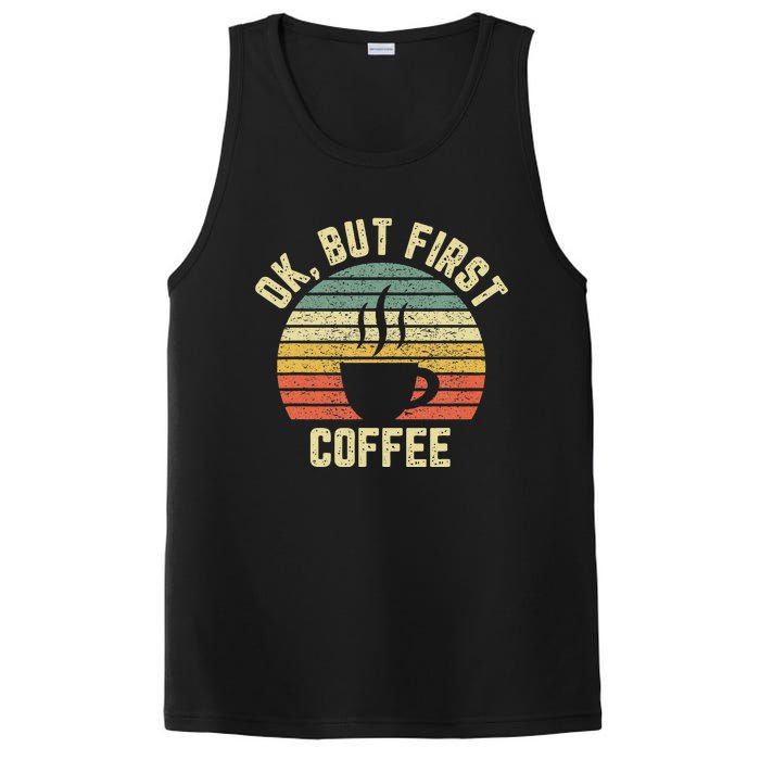 Ok But First Coffee Funny Coffee Lover PosiCharge Competitor Tank