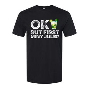 Ok But First Mint Julep Funny Cocktail Alcoholic Cute Gift Softstyle CVC T-Shirt