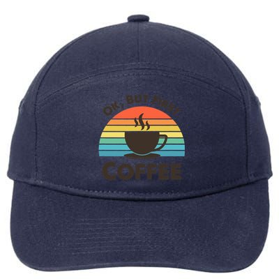 Ok But First Coffee 7-Panel Snapback Hat