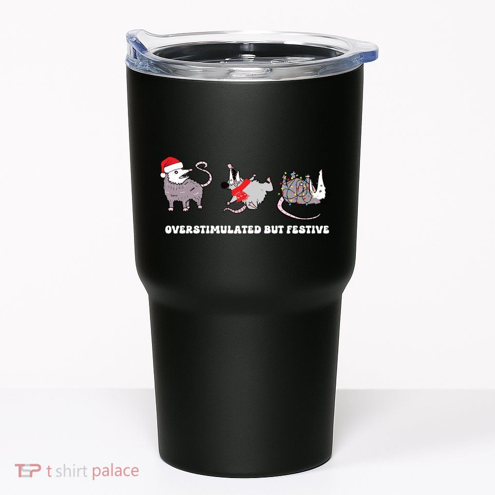 Overstimulated But Festive Possum Christmas Tumbler