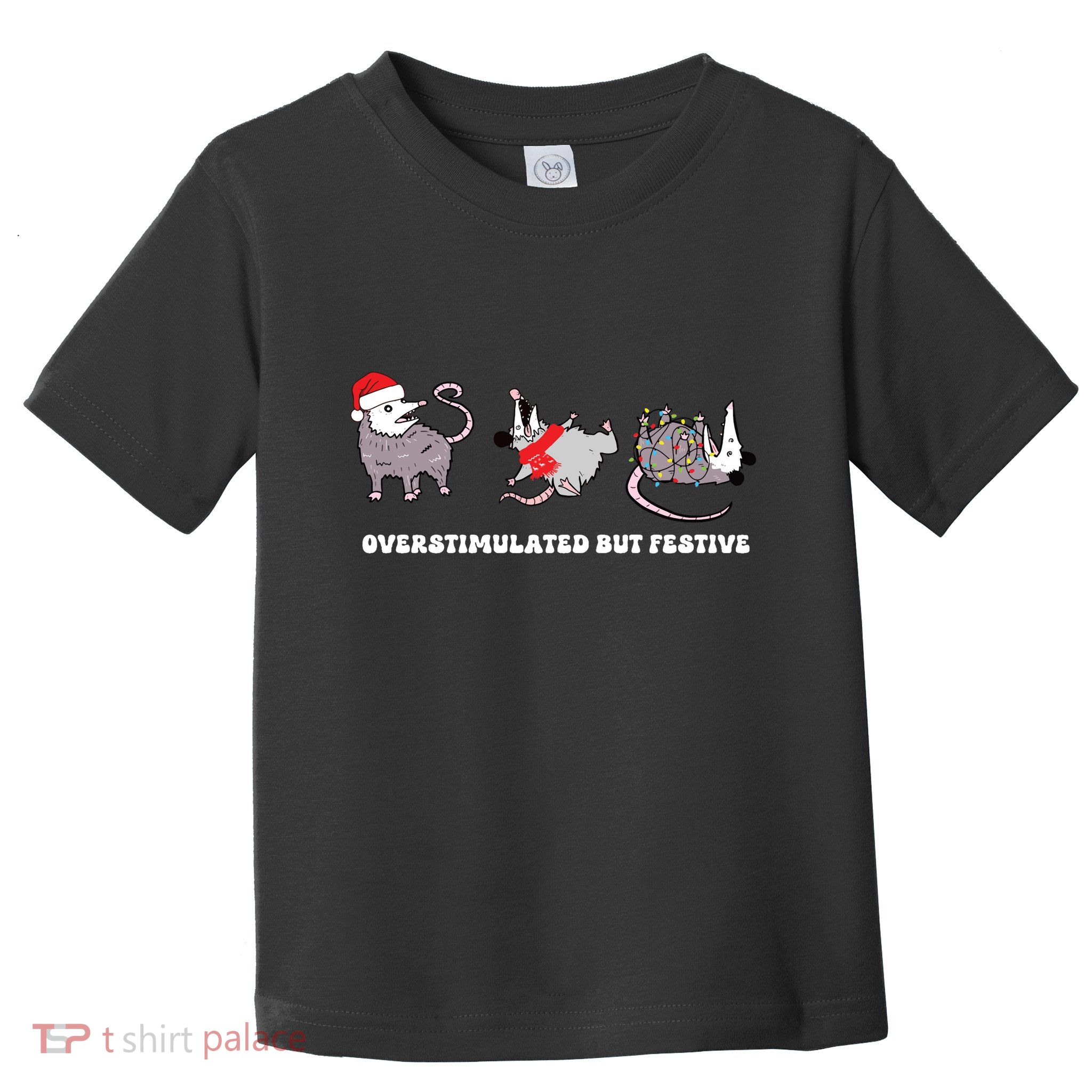 Overstimulated But Festive Possum Christmas Toddler T-Shirt