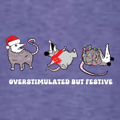 Overstimulated But Festive Possum Christmas T-Shirt