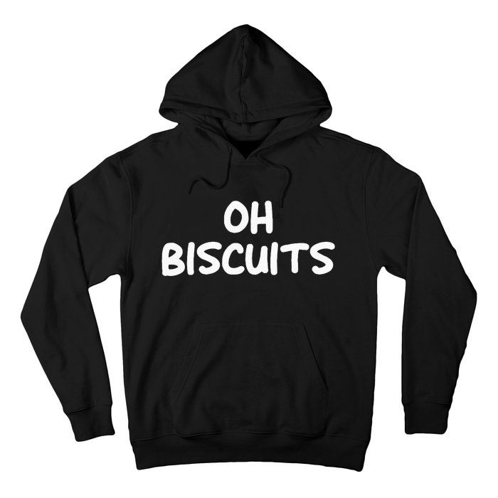 Oh Biscuits Funny Jokes Sarcastic Hoodie