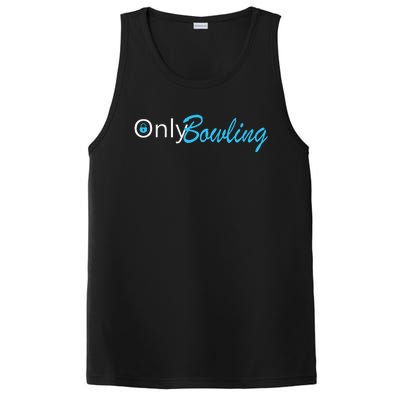 Only Bowling Funny Adult Humor Bowling Gift PosiCharge Competitor Tank