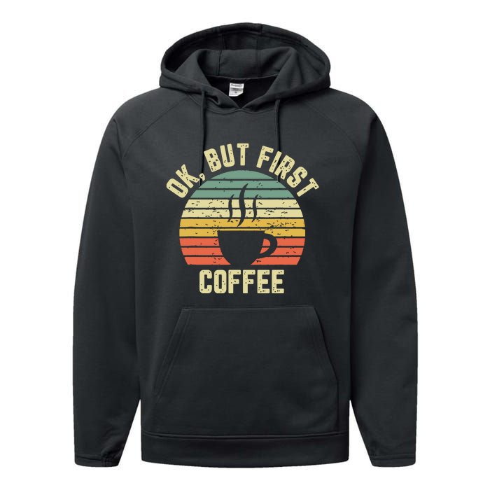 Ok But First Coffee Shirts Funny Coffee Lover Performance Fleece Hoodie