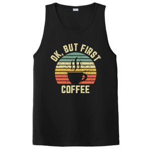 Ok But First Coffee Shirts Funny Coffee Lover PosiCharge Competitor Tank