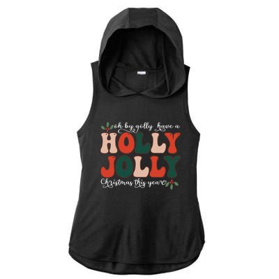 Oh By Golly Have A Holly Xmas Jolly Christmas This Year Ladies PosiCharge Tri-Blend Wicking Draft Hoodie Tank