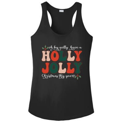 Oh By Golly Have A Holly Xmas Jolly Christmas This Year Ladies PosiCharge Competitor Racerback Tank