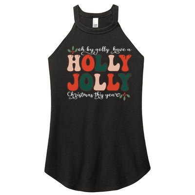 Oh By Golly Have A Holly Xmas Jolly Christmas This Year Women's Perfect Tri Rocker Tank