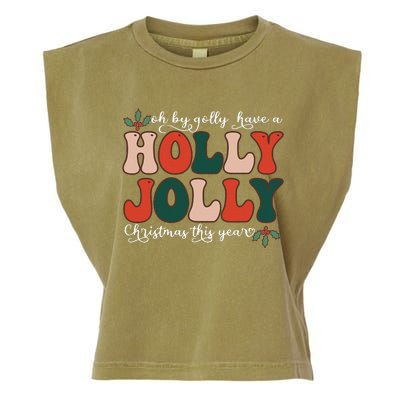 Oh By Golly Have A Holly Xmas Jolly Christmas This Year Garment-Dyed Women's Muscle Tee