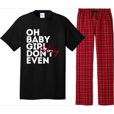 Oh Baby Girl DonT Even Play Aoc Pajama Set