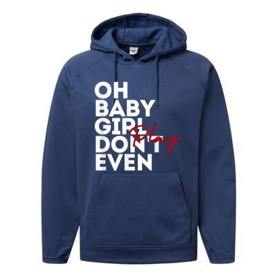 Oh Baby Girl DonT Even Play Aoc Performance Fleece Hoodie