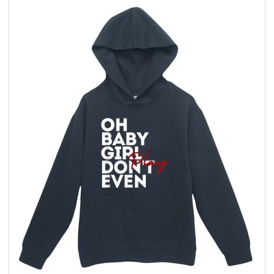 Oh Baby Girl DonT Even Play Aoc Urban Pullover Hoodie