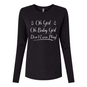 Oh Baby Girl DonT Even Play Aoc Political Womens Cotton Relaxed Long Sleeve T-Shirt