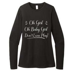 Oh Baby Girl DonT Even Play Aoc Political Womens CVC Long Sleeve Shirt