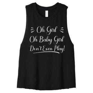 Oh Baby Girl DonT Even Play Aoc Political Women's Racerback Cropped Tank