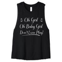 Oh Baby Girl DonT Even Play Aoc Political Women's Racerback Cropped Tank