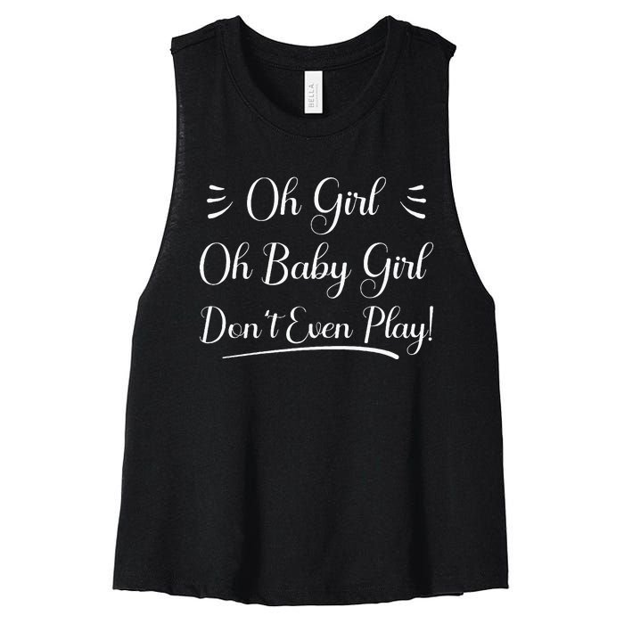 Oh Baby Girl DonT Even Play Aoc Political Women's Racerback Cropped Tank