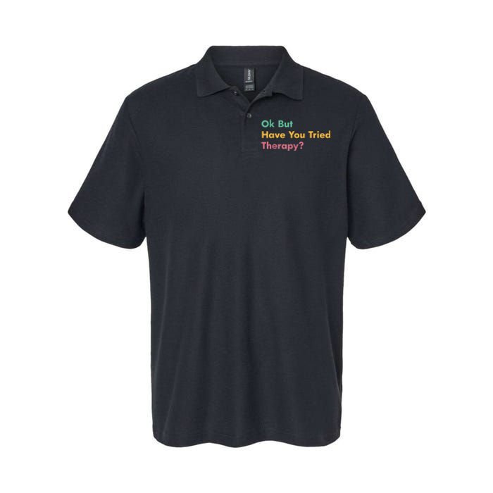 Ok But Have You Tried Therapy Softstyle Adult Sport Polo