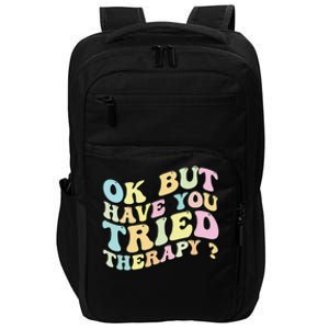 Ok But Have You Tried Therapy Funny Counselor Impact Tech Backpack