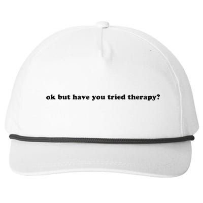 Ok But Have You Tried Therapy Snapback Five-Panel Rope Hat