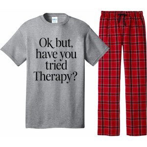 Ok But Have You Tried Therapy Pajama Set