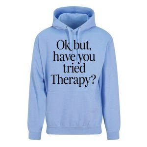 Ok But Have You Tried Therapy Unisex Surf Hoodie