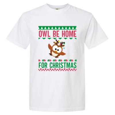 Owl Be Home For Christmas Ugly Sweater Funny For Owl Lover Gift Garment-Dyed Heavyweight T-Shirt