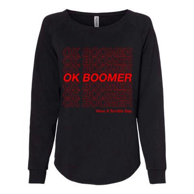 OK Boomer Have A Terrible Day Womens California Wash Sweatshirt