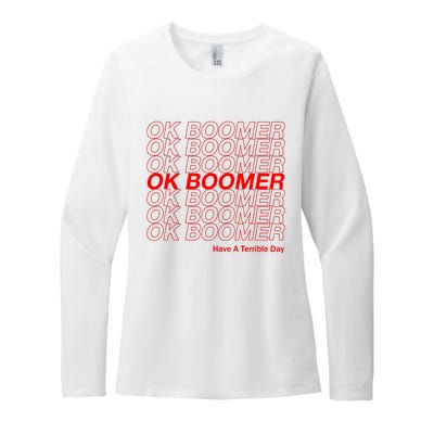 OK Boomer Have A Terrible Day Womens CVC Long Sleeve Shirt