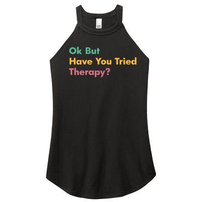 Ok But Have You Tried Therapy Women’s Perfect Tri Rocker Tank