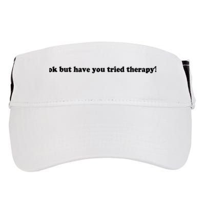 Ok But Have You Tried Therapy Adult Drive Performance Visor