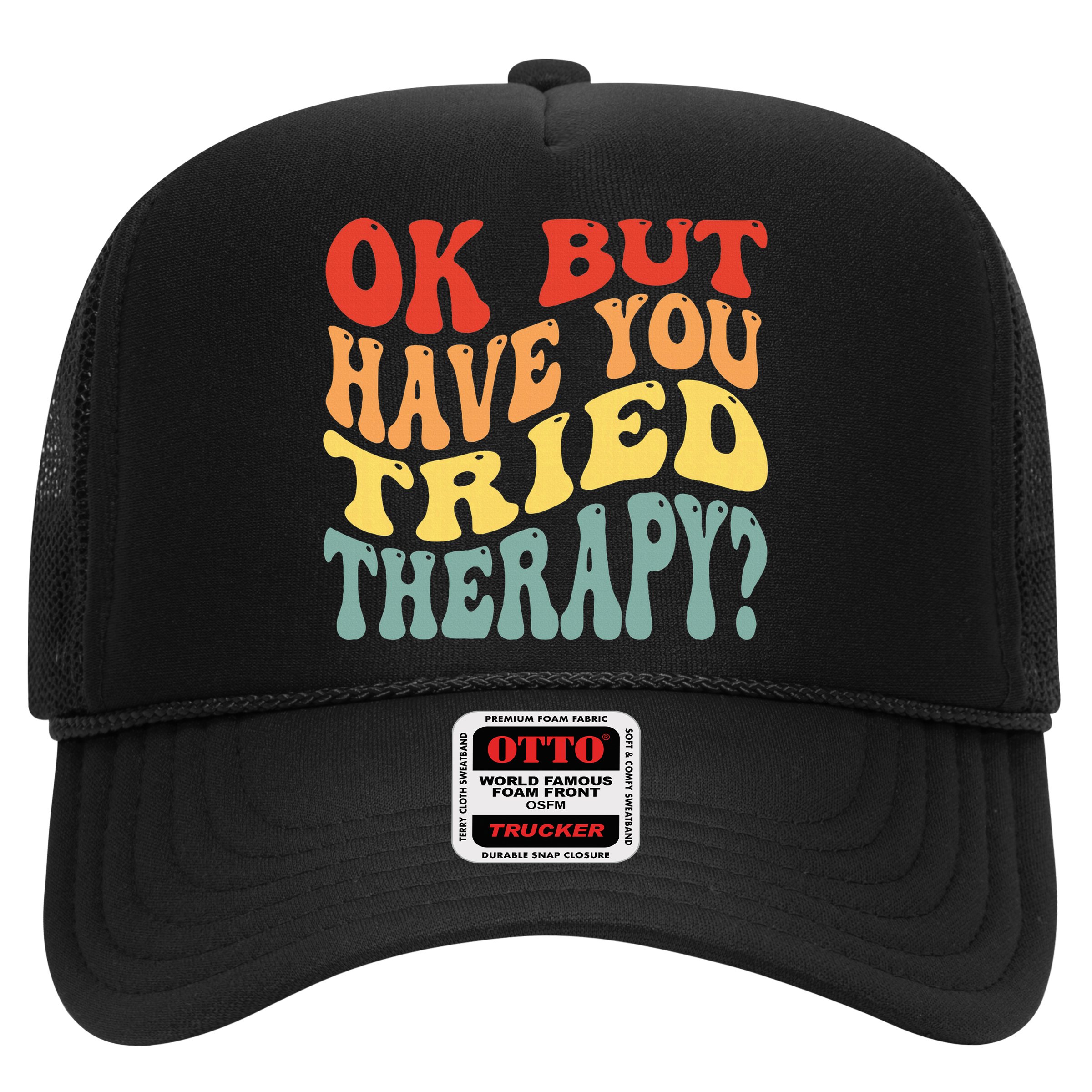 Ok But Have You Tried Therapy Mental Groovy Health Hat