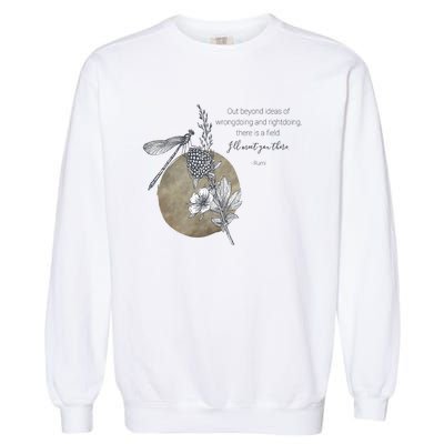 Out Beyond Ideas Rumi Poetry Quotes Garment-Dyed Sweatshirt