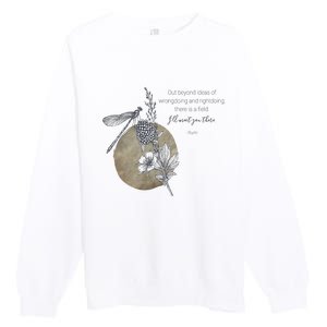 Out Beyond Ideas Rumi Poetry Quotes Premium Crewneck Sweatshirt