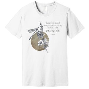 Out Beyond Ideas Rumi Poetry Quotes Premium T-Shirt