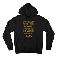 Our Blood Is Still Our Fathers Ours Valour Of Their Hearts Hoodie