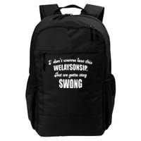 Otis Brister I DonT Wanna Lose This Welaysonsip But We Gotta Stay Swong Daily Commute Backpack