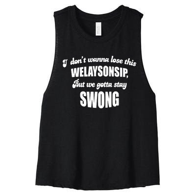 Otis Brister I DonT Wanna Lose This Welaysonsip But We Gotta Stay Swong Women's Racerback Cropped Tank