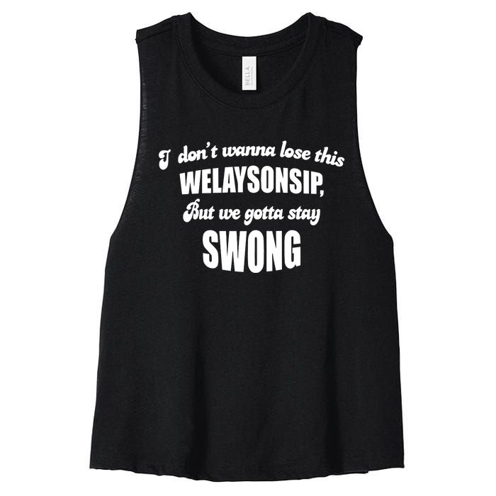 Otis Brister I DonT Wanna Lose This Welaysonsip But We Gotta Stay Swong Women's Racerback Cropped Tank