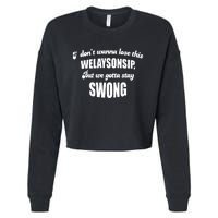 Otis Brister I DonT Wanna Lose This Welaysonsip But We Gotta Stay Swong Cropped Pullover Crew