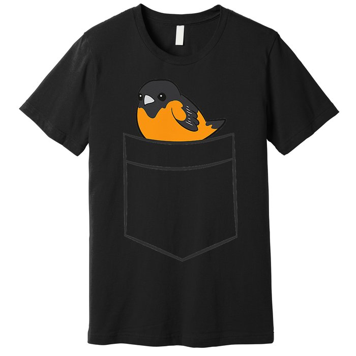 Oriole Bird In The Pocket Cute Pocket Oriole Premium T-Shirt