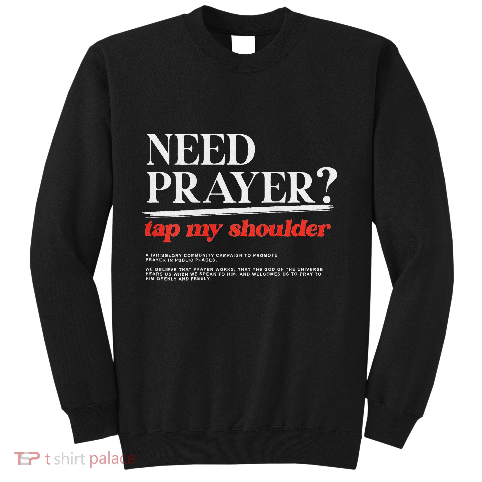 On Back Iv His Glory Need Prayer Tap My Shoulder Sweatshirt