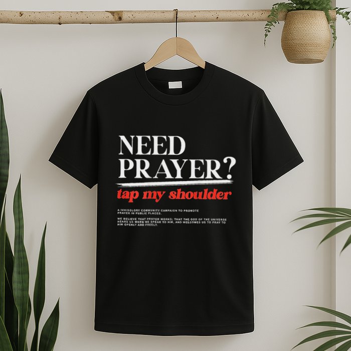 On Back Iv His Glory Need Prayer Tap My Shoulder T-Shirt