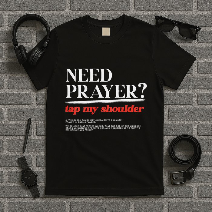 On Back Iv His Glory Need Prayer Tap My Shoulder T-Shirt
