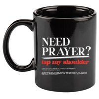 On Back Iv His Glory Need Prayer Tap My Shoulder 11oz C Handle Ceramic Mug