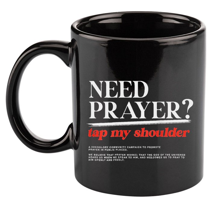 On Back Iv His Glory Need Prayer Tap My Shoulder 11oz C Handle Ceramic Mug